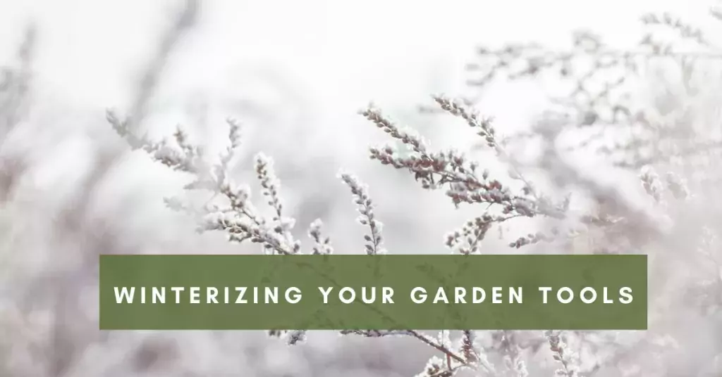Winterizing Your Garden Tools